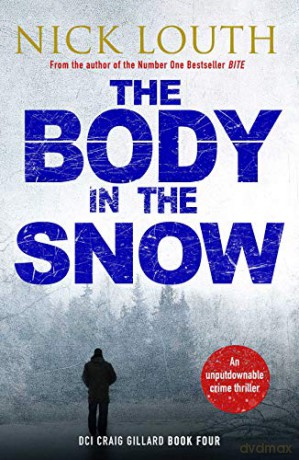 The Body in the Snow (DCI Craig Gillard Crime Thrillers): 4 - Nick Louth [KSIĄŻKA]