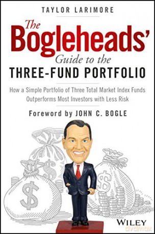 The Bogleheads' Guide to the Three-Fund Portfolio: How a Simple Portfolio of Three Total Market Index Funds Outperforms Most Investors with Less Risk - Taylor Larimore [KSIĄŻKA]