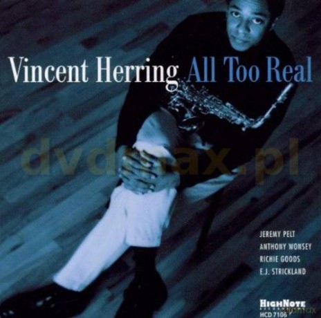 Vincent Herring: All Too Real [CD]