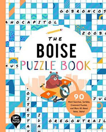 The Boise Puzzle Book: 90 Word Searches, Jumbles, Crossword Puzzles, and More All about Boise, Idaho! [KSIĄŻKA]