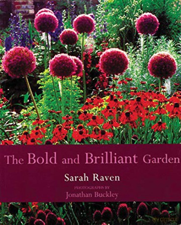 The Bold and Brilliant Garden - Sarah Raven [KSIĄŻKA]