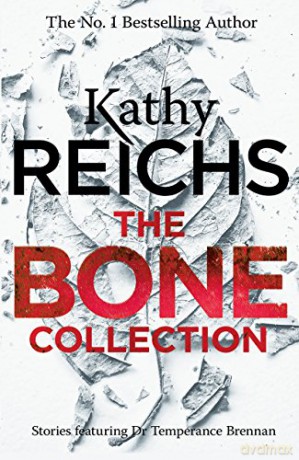 The Bone Collection: Four Novellas (Temperance Brennan Collection) - Kathy Reichs [KSIĄŻKA]