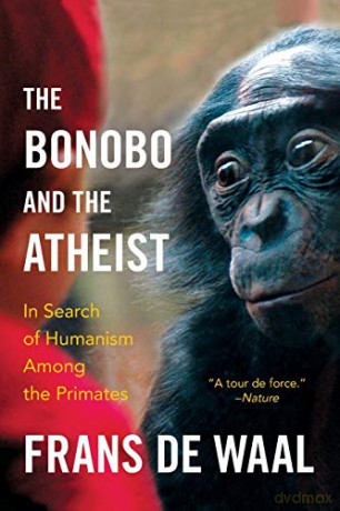 The Bonobo and the Atheist: in Search of Humanism Among the Primates - Frans De Waal [KSIĄŻKA]