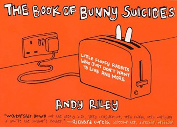 The Book of Bunny Suicides: Little Fluffy Rabbits Who Just Don't Want to Live Anymore (Books of the Bunny Suicides) - Andy Riley [KSIĄŻKA]