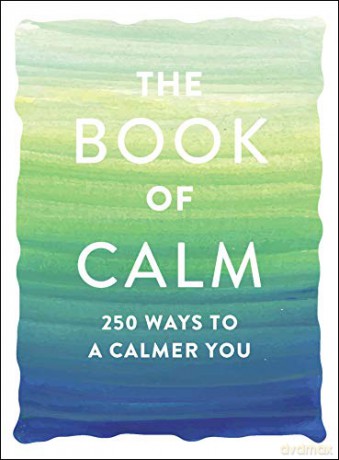 The Book of Calm: 250 Ways to a Calmer You - Adams Media [KSIĄŻKA]