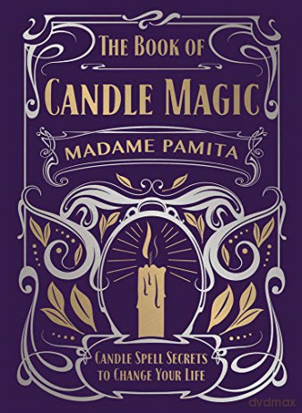 The Book of Candle Magic: Candle Spell Secrets to Change Your Life - Madame Pamita [KSIĄŻKA]