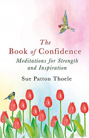 The Book of Confidence: Meditations for Strength and Inspiration - Sue Patton Thoele [KSIĄŻKA]