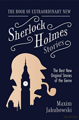 The Book of Extraordinary New Sherlock Holmes Stories: The Best New Original Stores of the Genre (Detective Mystery Book, Gift for Crime Lovers) - Maxim Jakubowski [KSIĄŻKA]