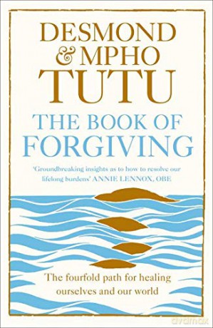 The Book of Forgiving: The Fourfold Path for Healing Ourselves and Our World - Desmond M. Tutu [KSIĄŻKA]