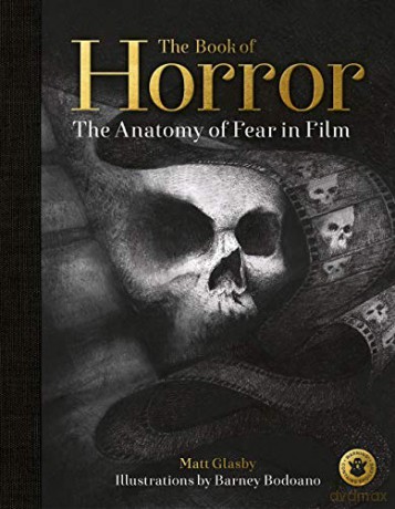 The Book of Horror: The Anatomy of Fear in Film - Matt Glasby [KSIĄŻKA]