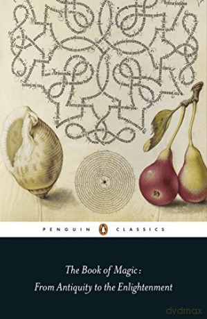 The Book of Magic: From Antiquity to the Enlightenment (Penguin Classics) - Brian Copenhaver [KSIĄŻKA]