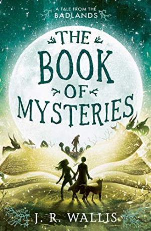 The Book of Mysteries (Volume 3) (Tales From the Badlands) - J.R. Wallis [KSIĄŻKA]