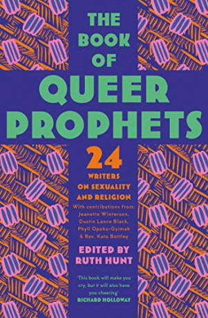 The Book of Queer Prophets: 24 Writers on Sexuality and Religion - Ruth Hunt [KSIĄŻKA]