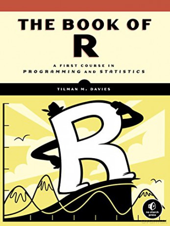 The Book of R: A First Course in Programming and Statistics - Tilman M. Davies [KSIĄŻKA]