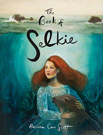 The Book of Selkie: A Paper Doll Book - Briana Corr Scott [KSIĄŻKA]