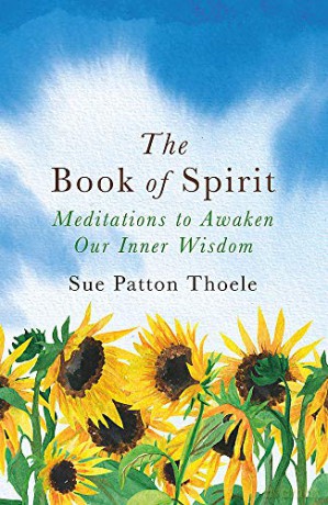 The Book of Spirit: Meditations to Awaken Our Inner Wisdom - Sue Patton Thoele [KSIĄŻKA]