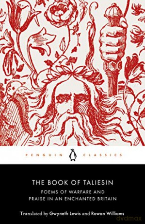 The Book of Taliesin: Poems of Warfare and Praise in an Enchanted Britain (Penguin Classics) - Rowan Williams [KSIĄŻKA]