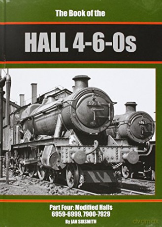 The Book of the Halls 4-6-0s: Modified Halls 6959-7929 Part 4 - Ian Sixsmith [KSIĄŻKA]