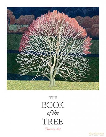 The Book of the Tree: Trees in Art - Angus Hyland [KSIĄŻKA]