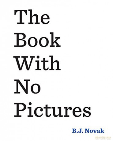 The Book With No Pictures: B.J. Novak - B. J. Novak [KSIĄŻKA]