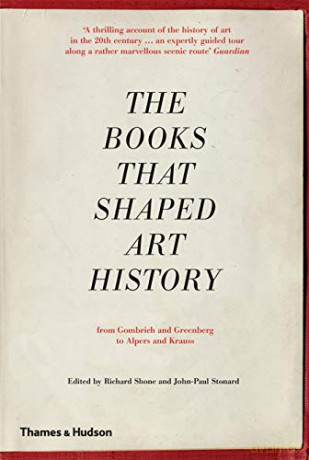 The Books that Shaped Art History: From Gombrich and Greenberg to Alpers and Krauss - Richard Shone [KSIĄŻKA]