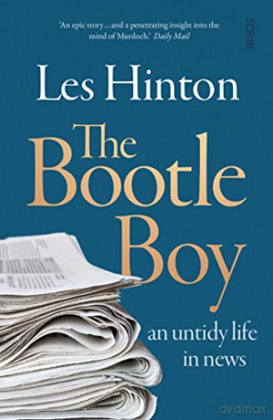 The Bootle Boy: an untidy life in news - Les Hinton [KSIĄŻKA]