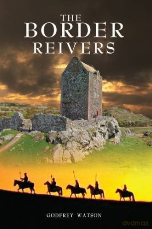 The Border Reivers - Godfrey Watson [KSIĄŻKA]