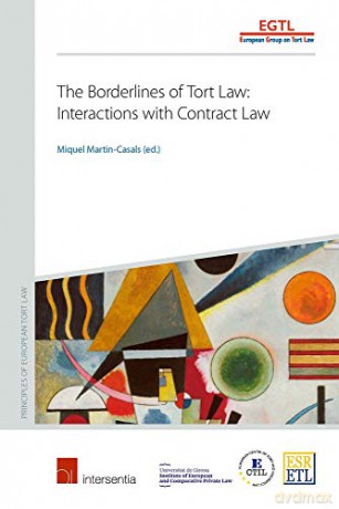 The Borderlines of Tort Law: Interactions with Contract Law (Molengrafica): 2 (Principles of European Tort Law) - Miquel Martin-Casals [KSIĄŻKA]