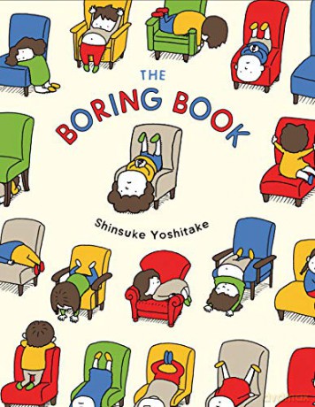 The Boring Book: (Childrens Book about Boredom, Funny Kids Picture Book, Early Elementary School Story Book): 1 - Shinsuke Yoshitake [KSIĄŻKA]