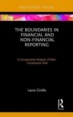 The Boundaries in Financial and Non-Financial Reporting: A Comparative Analysis of their Constitutive Role (Routledge Focus on Accounting and Auditing) - Laura Girella [KSIĄŻKA]