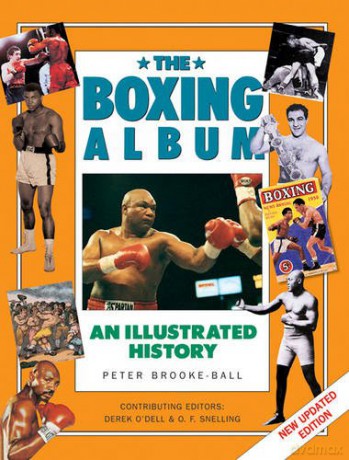 The Boxing Album: An Illustrated History - Peter Brooke-Ball [KSIĄŻKA]