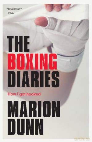 The Boxing Diaries: How I Got Hooked - Marion Dunn [KSIĄŻKA]