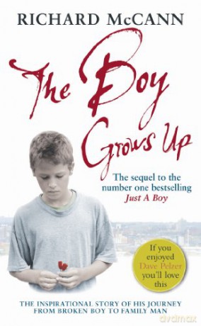 The Boy Grows Up: The inspirational story of his journey from broken boy to family man - Richard McCann [KSIĄŻKA]