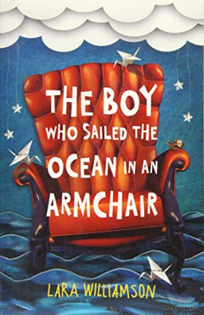 The Boy Who Sailed the Ocean in an Armchair - Lara Williamson [KSIĄŻKA]