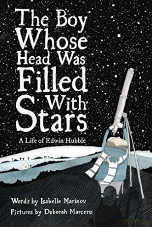 The Boy Whose Head Was Filled with Stars: A Life of Edwin Hubble - Isabelle Marinov [KSIĄŻKA]