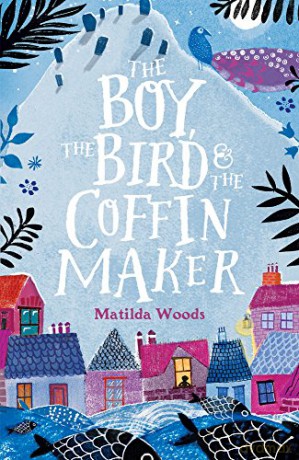 The Boy, the Bird and the Coffin Maker - Matilda Woods [KSIĄŻKA]