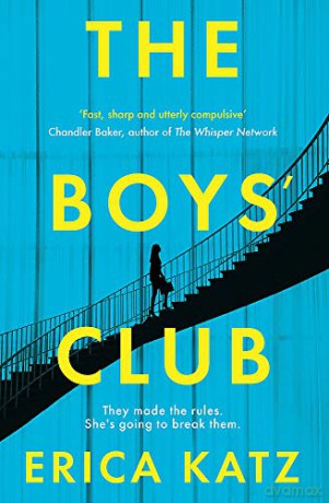 The Boys' Club: A gripping new thriller that will shock and surprise you - Erica Katz [KSIĄŻKA]