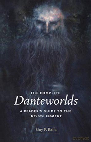 The Complete Danteworlds: A Reader's Guide to the Divine Comedy - Guy P. Raffa [KSIĄŻKA]