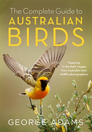 The Complete Guide to Australian Birds - George Adams [KSIĄŻKA]