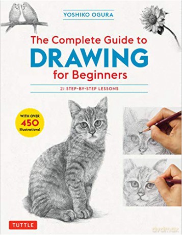 The Complete Guide to Drawing for Beginners: 21 Step-by-Step Lessons - Over 450 illustrations! - Y. Kojima [KSIĄŻKA]