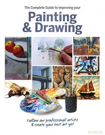 The Complete Guide to improving your Painting and Drawing: Follow our professional artists and create your best art yet. - Jill Tisbury [KSIĄŻKA]