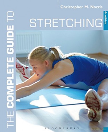 The Complete Guide to Stretching: 4th edition (Complete Guides) - Christopher M. Norris [KSIĄŻKA]