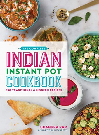 The Complete Indian Instant Pot (R) Cookbook: 125 Traditional and Modern Recipes - Chandra Ram [KSIĄŻKA]