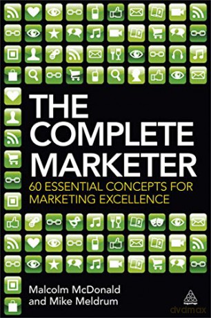 The Complete Marketer: 60 Essential Concepts for Marketing Excellence [KSIĄŻKA]
