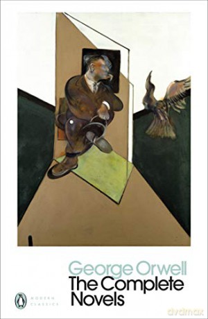 The Complete Novels of George Orwell: Animal Farm, Burmese Days, A Clergyman's Daughter, Coming Up for Air, Keep the Aspidistra Flying, Nineteen Eighty-Four (Penguin Modern Classics) - George Orwell [KSIĄŻKA]