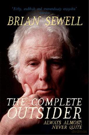 The Complete Outsider: Always Almost: Never Quite - Brian Sewell [KSIĄŻKA]