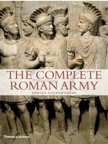 The Complete Roman Army: 0 - Adrian Goldsworthy [KSIĄŻKA]