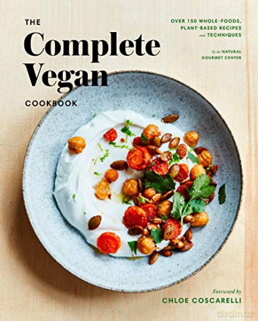 The Complete Vegan Cookbook: Over 150 Whole-Foods, Plant-Based Recipes and Techniques - Natural Gourmet Institute [KSIĄŻKA]