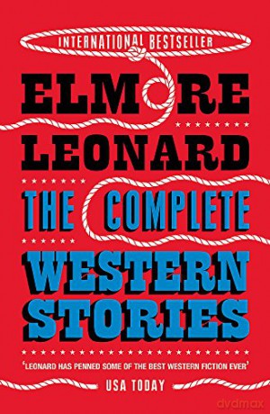 The Complete Western Stories - Elmore Leonard [KSIĄŻKA]
