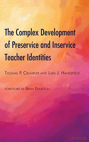 The Complex Development of Preservice and Inservice Teacher Identities - Thomas P. Crumpler [KSIĄŻKA]
